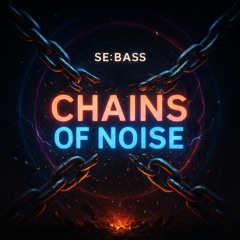 Chains of Noise