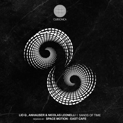 Lio Q, Anhauser, Nicolas Leonelli - Sands of Time (Space Motion Remix) [Clubsonica Records]