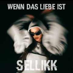 wenn das Liebe ist -SellikK Remix