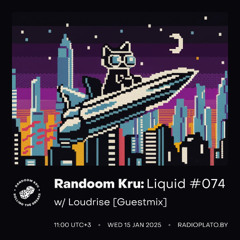 Liquid #074 w/ Loudrise (Guestmix)