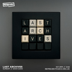 Last Archives // 13th April 2025 // Reprezent