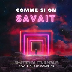 Comme Si On Savait - MTM Feat. Richard Gonfrier/Delphine Portier