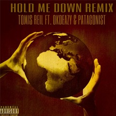 Hold Me Down (feat. OkDEAZY & Patagonist)[Remix]