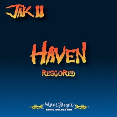 Haven - Jak and Daxter Rescored VOL. 2: Track 2 - ManeJayne Game Orchestra