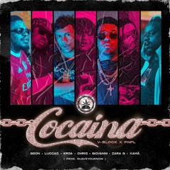 Cocaína - Gson | Luccas | Kroa | Chris | Giovanni | Zara G | Xamã  Prod. Suaveyouknow /Pnpl x VBlock