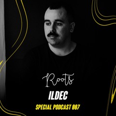 Ildec - (Roots Special Podcast #007)
