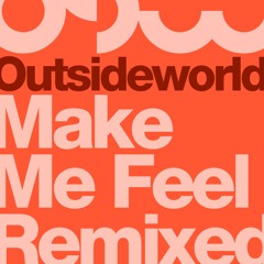 Make Me Feel Remixed