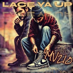 LACE YA UP x MV210
