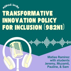 Module Introduction: Transformative Innovation Policy for Inclusion (982N1)