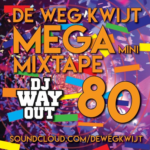De Weg Kwijt MEGA Mini Mixtape Week 80