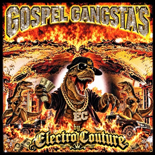 Stream Gospel Gangsta's by Electro Couture Records | Listen online