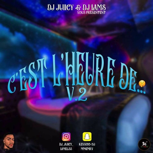 Dj Juiicy Ft Dj Lams - C'est L'Heure De ..... *VOLUME 2* (Edition Zouk/Gouyad)