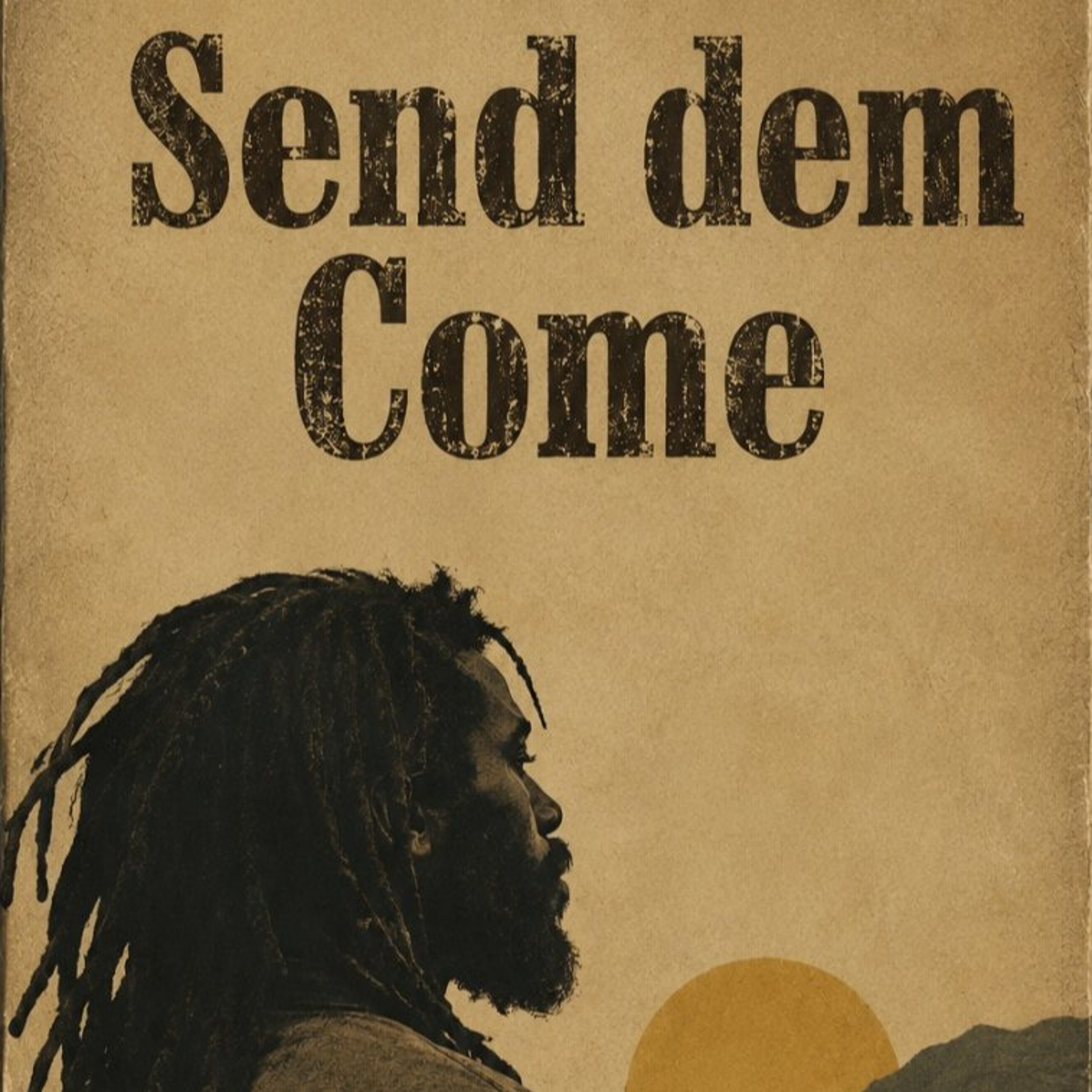 Send Dem Come episode artwork