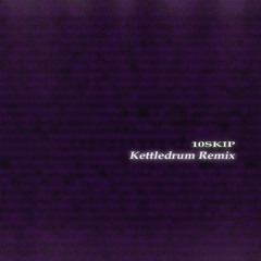 djhomeinvader - 8SKIP (Kettledrum Remix)