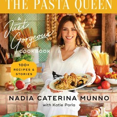 [Zip] The Pasta Queen: A Just Gorgeous Cookbook: 100+ Recipes and Stories (FREE) [Amazing]