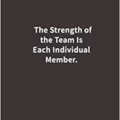 DOWNLOAD EBOOK ✓ The Strength of the Team is each Individual Member.: Lined notebook