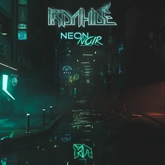 Ironhide - Neon Noir(Riddim Network Exclusive) Free Download
