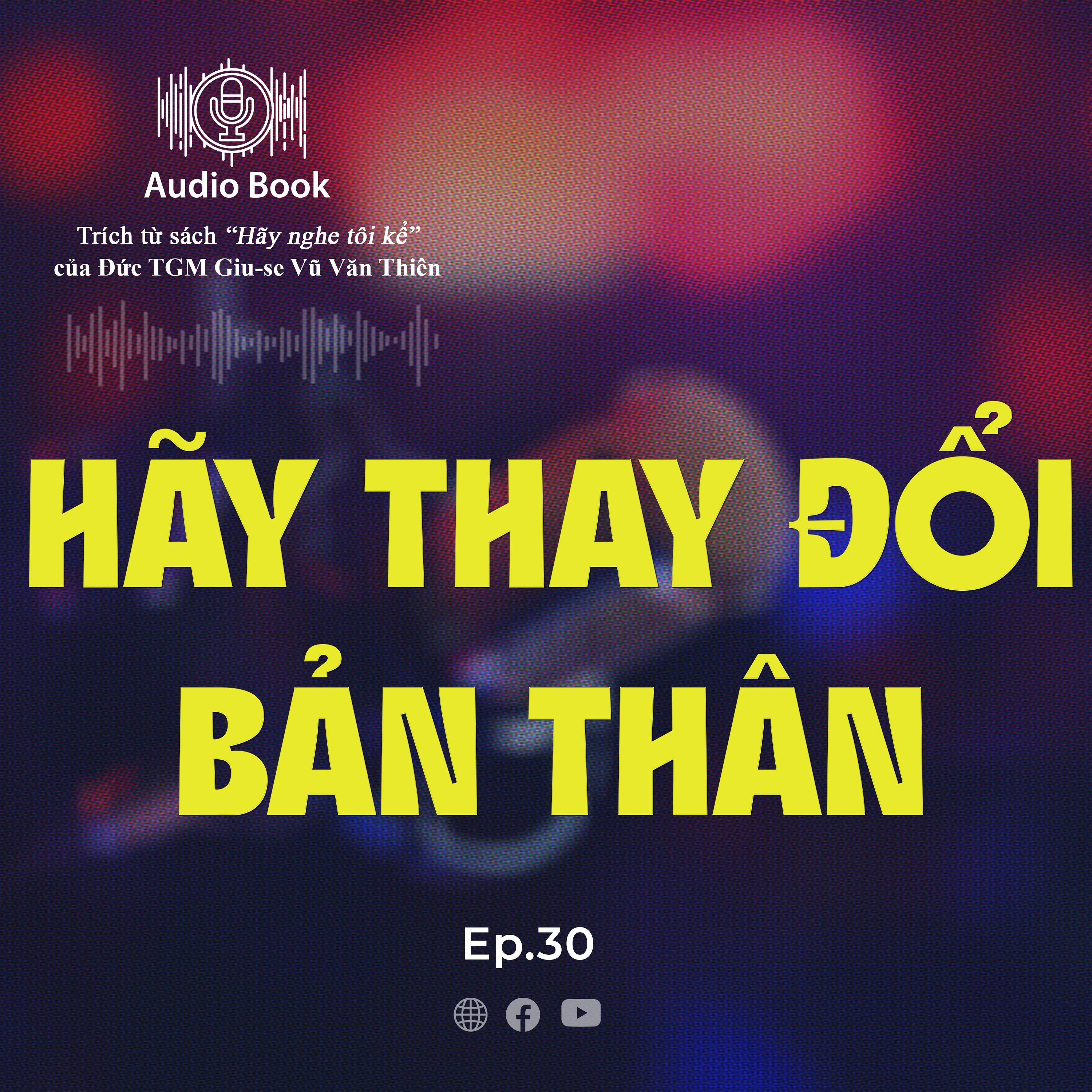 Audiobook Số 30_Hãy thay đổi bản thân