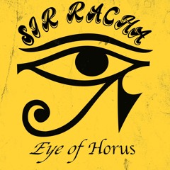 Sir Racha - Eye Of Horus Cut 3