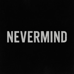 Nevermind(final tome)