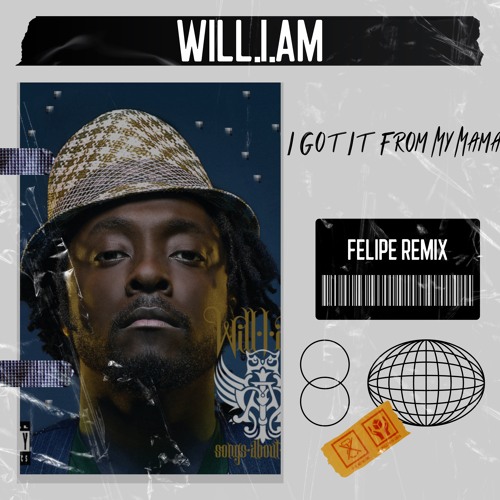 Will.I.AM - I Got From My Mama (Felipe Remix)