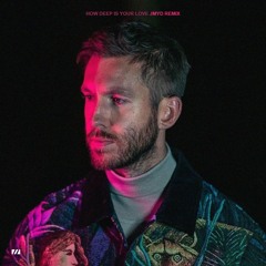 Calvin Harris, Disciples - How Deep Is Your Love (JMyd Remix)