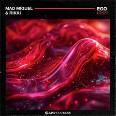 Mad Miguel & Rikki - Ego