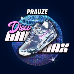 Prauze - Disco Air Max (FREE DL)