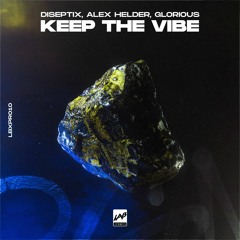 Diseptix, Alex Helder, Glorious - Keep The Vibe