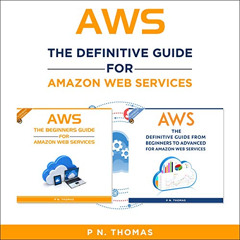 download KINDLE 📬 AWS: The Definitive Guide for Amazon Web Services by  P.N. Thomas,