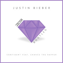 Confident (Justin Bieber ft. Chance the Rapper) - ZEFA Bootleg (FD)