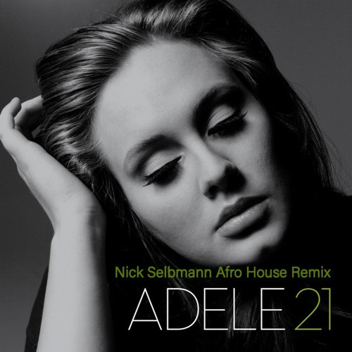 Adele - Rolling In The Deep (Nick Selbmann Afro House Remix)