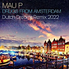 Drugs From Amsterdam (Dutch Dreams Remix) 2022