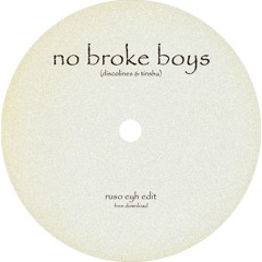 No Broke Boys (Ruso Eyh EDIT)(FREE DONWLOAD)