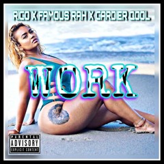 RICO X FAMOUS RAH X CARDIER QOOL - WORK