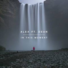 Alex ft. Dean - In This Moment