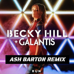 Becky Hill & Galantis - Run ( Ash Barton Remix )