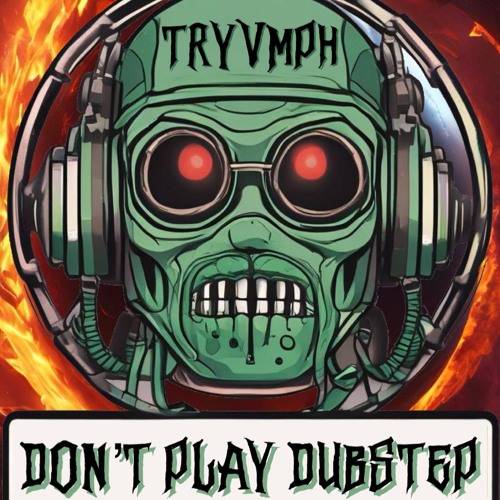 Don't Play Dubstep (W.I.P)