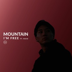 Mountain - I'm Free (feat. Kojo)