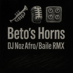 Beto’s Horns - DJ NOZ AFRO BAILE REMIX