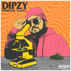 Dipzy - Prove That