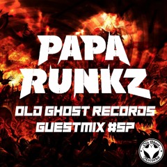 PAPA RUNKZ OLD GHOST RECORDS GUESTMIX #57