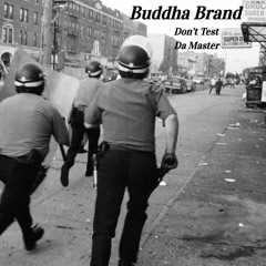 Buddha Brand / Don't Test Da Master