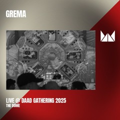 Grema @ Daad Gathering 2025 | The Dome