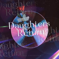 Daughters Return