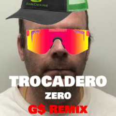 TROCADERO ZERO (G$ UPTEMPO REMIX)