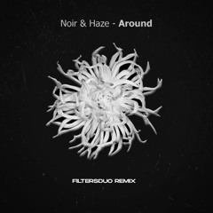 Noir & Haze - Around (FILTERSDUO EDIT REMIX) FREE DOWNLOAD