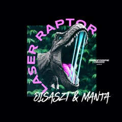 Disaszt & Manta - Laser Raptor (OUT NOW)