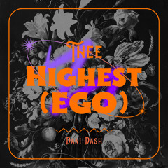 Thee Highest (EGO) - Dani Dash