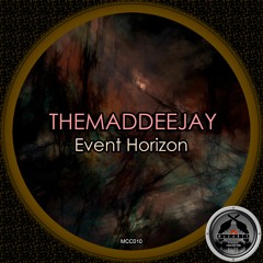 THEMADDEEJAY - Event Horizon (Original Mix) - Event Horizon EP